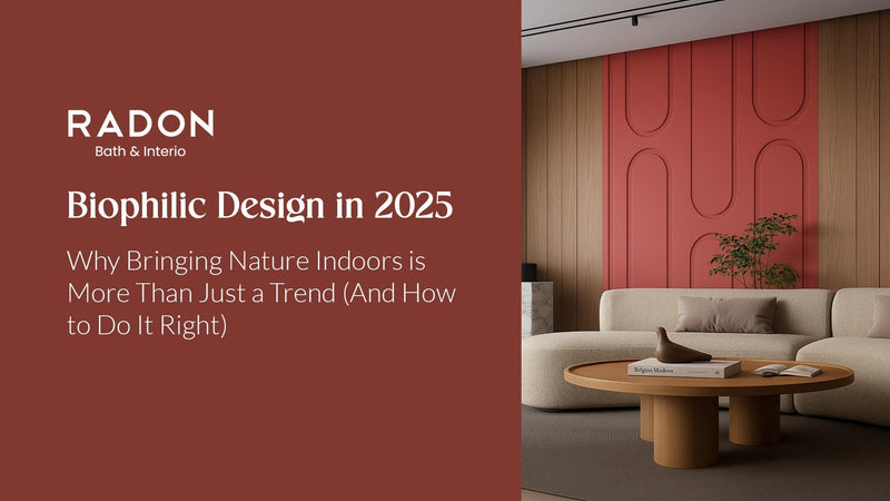 Biophilic Design in 2025: Why Bringing Nature Indoors Is More Than Just a Trend (And How to Do It Right)